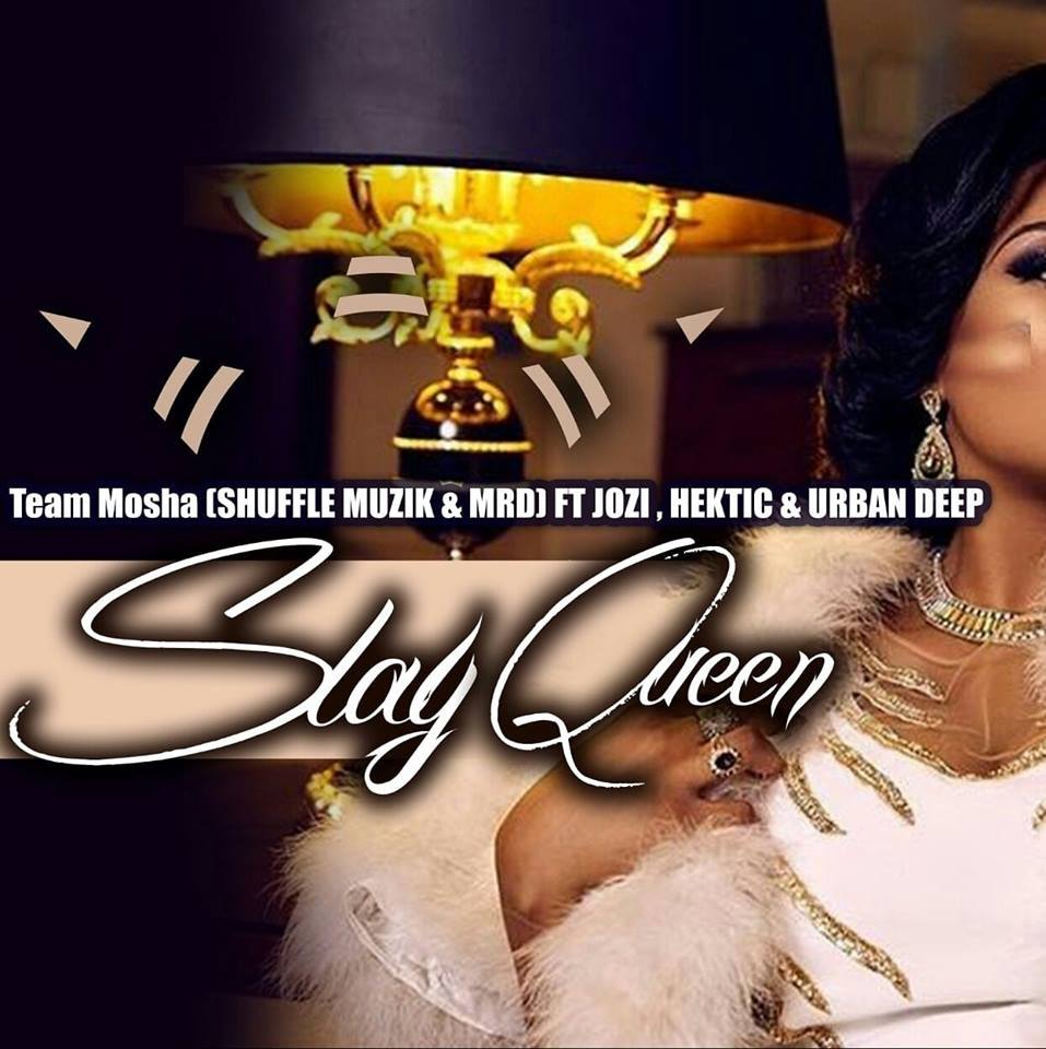 Team Mosha feat. Jozi, Hektic & Urban Deep - Slay Queen