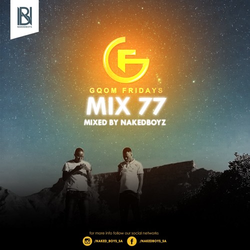 GqomFriday Mix Vol.77 (Mixed By Naked Boyz)