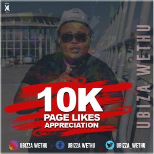 uBiza Wethu - 10K Likes Appreciation Mix