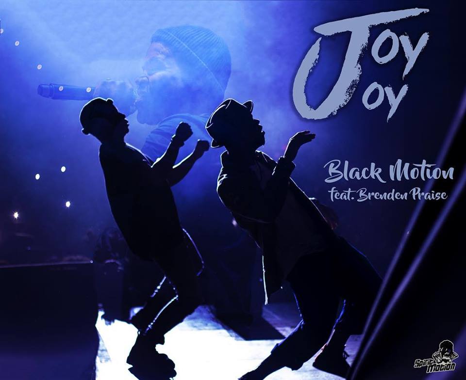 Black Motion feat. Brenden Praise - Joy Joy