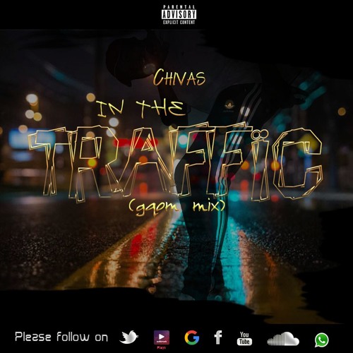 Chivas - In The Traffic (Gqom Mix)