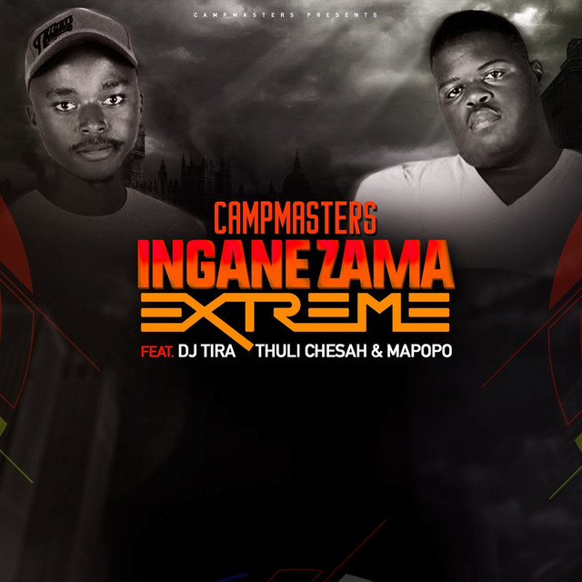 CampMasters ft. DJ Tira, Thuli Chesah & Mapopo - Izingane Zama Extreme, mp3 download gqom music, gqom music 2018, new gqom songs, south africa gqom music.