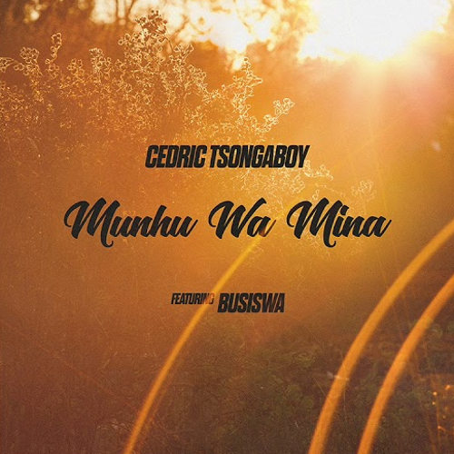Cedric Tsongaboy - Munhu Wa Mina (feat. Busiswa)