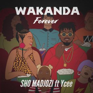 Sho Madjozi feat. Ycee - Wakanda Forever