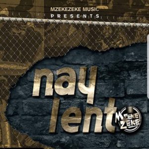 Mzekezeke feat. Siya Shezi - Nay Lento