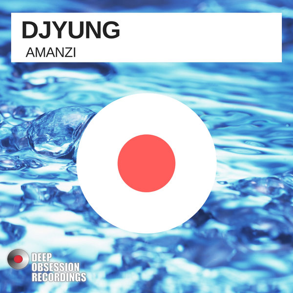 DjYung - Amanzi (Original Mix)
