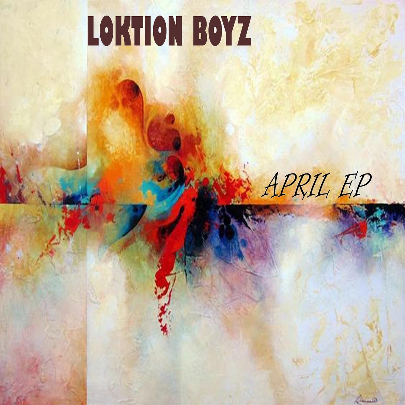 Loktion Boyz - April EP