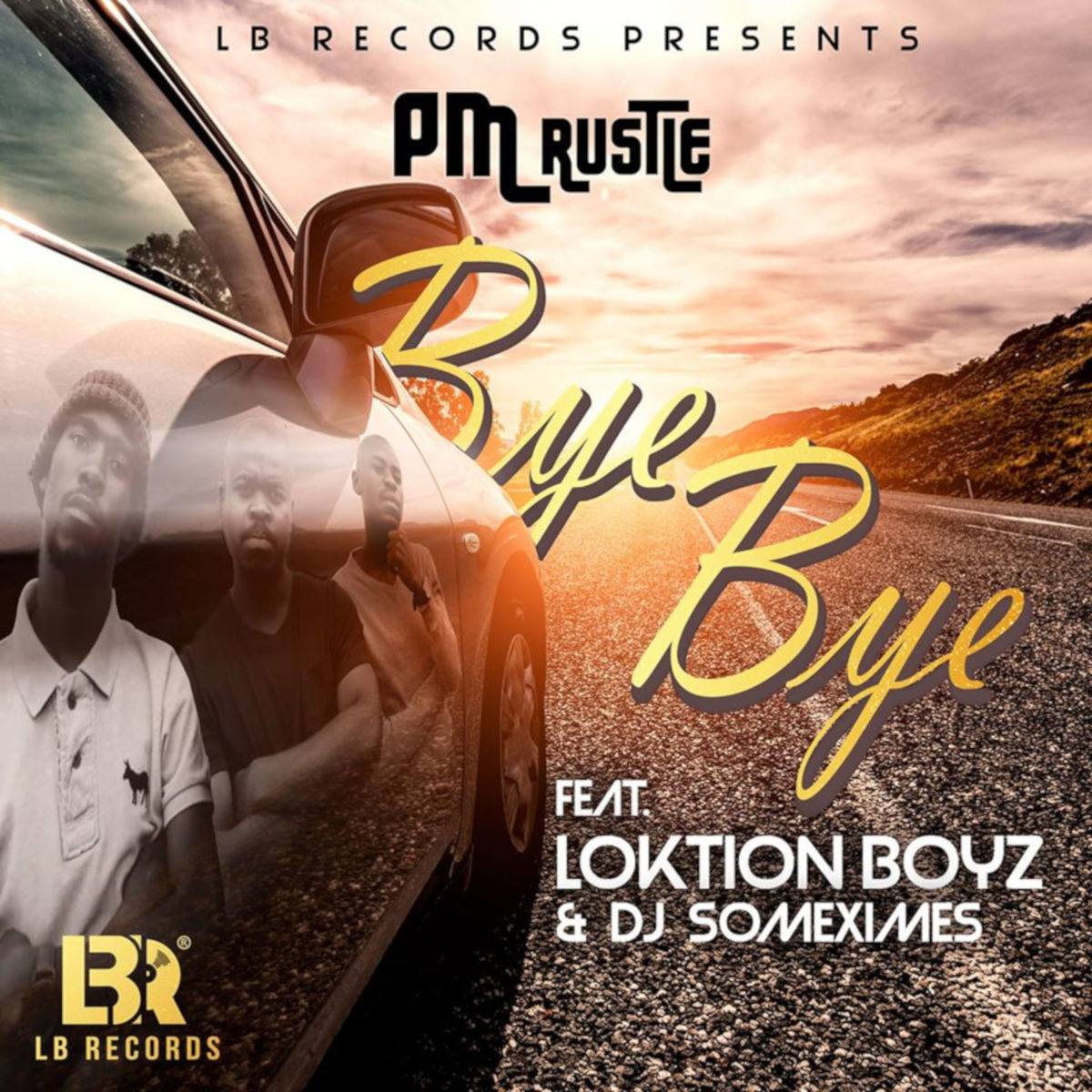 PM Rustle - Bye Bye (feat. Loktion Boyz & DjSomeximes)