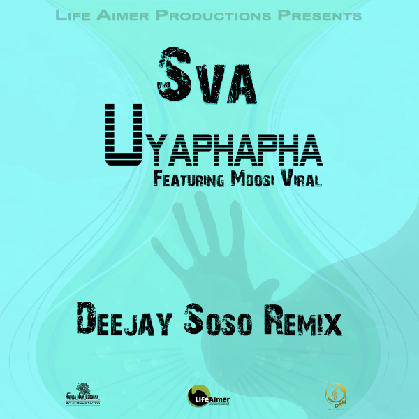 Sva & Mdosi Viral - Uyaphapha (feat. Deejay Soso Remix)