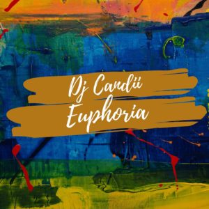 Dj Candii - Euphoria