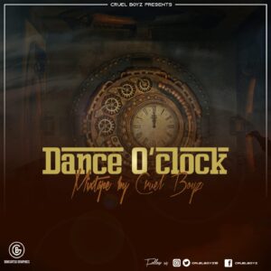 Cruel Boyz - Dance O'clock (Mixtape)