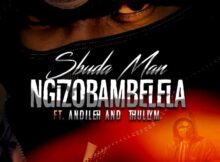 Sbuda Man - Ngizobambelela (feat. Andileh & Thully M)