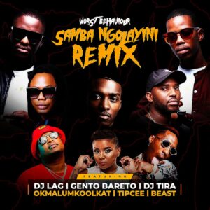 Worst Behaviour - Samba Ngolayini Remix (feat. DJ Lag, Gento Bareto, DJ Tira & Okmalumkoolkat)