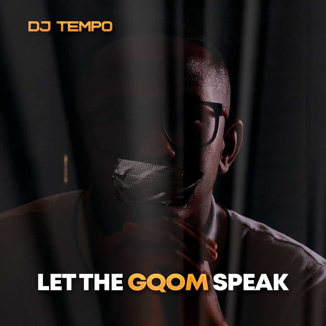 DJ Tempo Let The Gqom Speak EP Download MP3