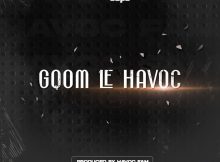 Havoc Fam - Gqom Le Havoc EP