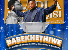 Dladla Mshunqisi - Babekhethiwe (feat. Siboniso Shozi, DJ Tira, BlacksJnr & Rockboy)